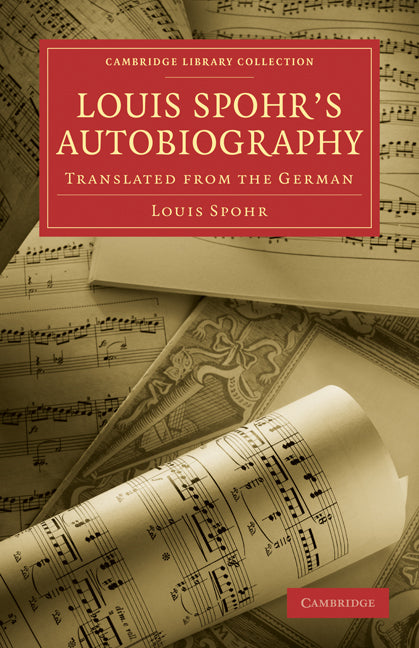 Louis Spohr’s Autobiography; Translated from the German (Paperback / softback) 9781108011723
