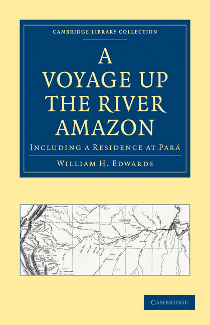 A Voyage up the River Amazon; Including a Residence at Pará (Paperback / softback) 9781108011969
