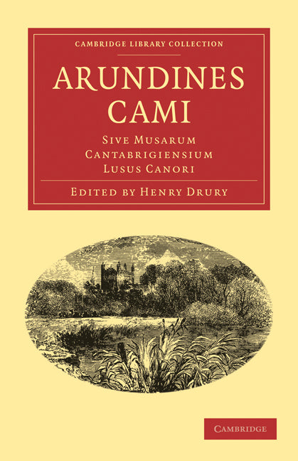 Arundines Cami; Sive Musarum Cantabrigiensium Lusus Canori (Paperback / softback) 9781108012010
