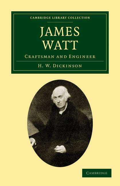 James Watt; Craftsman and Engineer (Paperback / softback) 9781108012232
