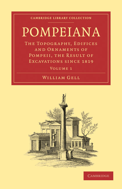 Pompeiana; The Topography, Edifices and Ornaments of Pompeii, the Result of Excavations Since 1819 (Paperback / softback) 9781108012546