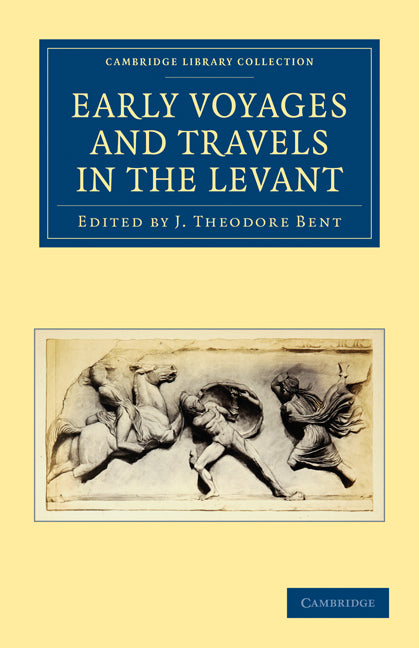 Early Voyages and Travels in the Levant (Paperback / softback) 9781108012850