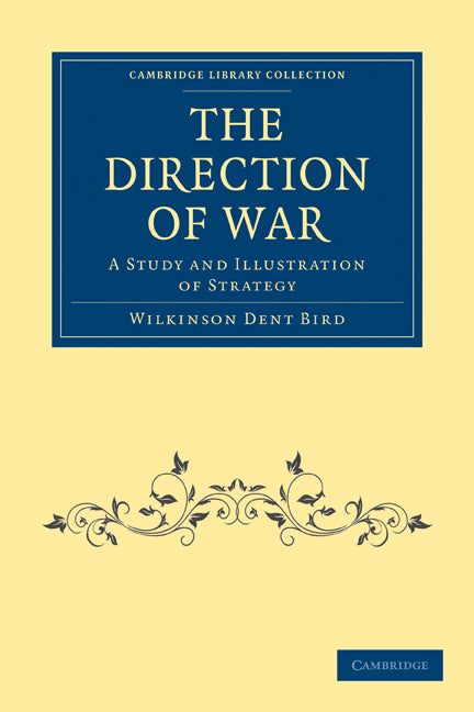 The Direction of War; A Study and Illustration of Strategy (Paperback / softback) 9781108013369