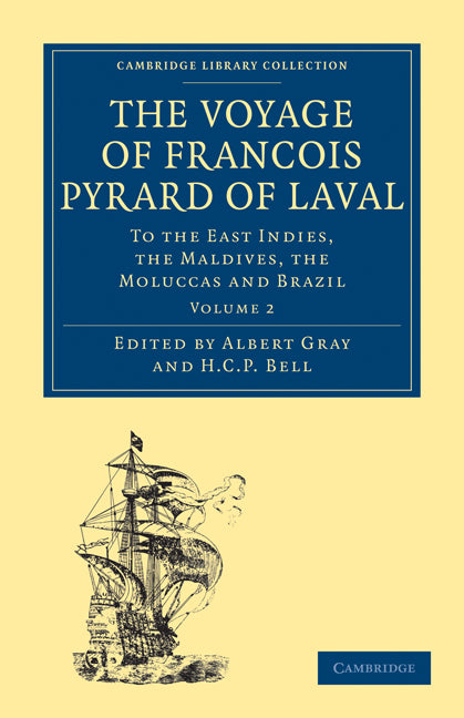 The Voyage of François Pyrard of Laval to the East Indies, the Maldives, the Moluccas and Brazil (Paperback / softback) 9781108013468