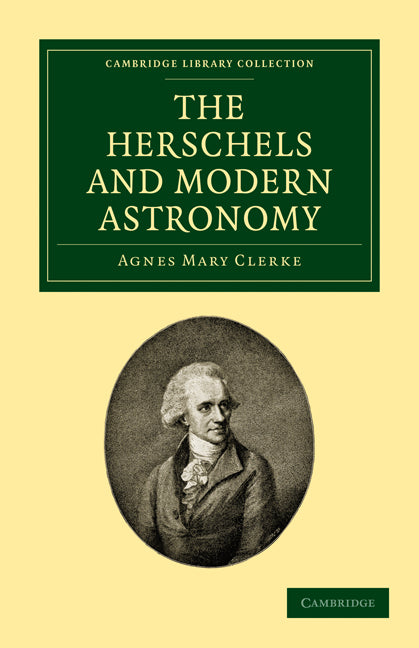 The Herschels and Modern Astronomy (Paperback / softback) 9781108013925