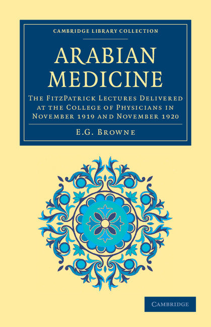 Arabian Medicine; The FitzPatrick Lectures Delivered at the College of Physicians in November 1919 and November 1920 (Paperback / softback) 9781108013970