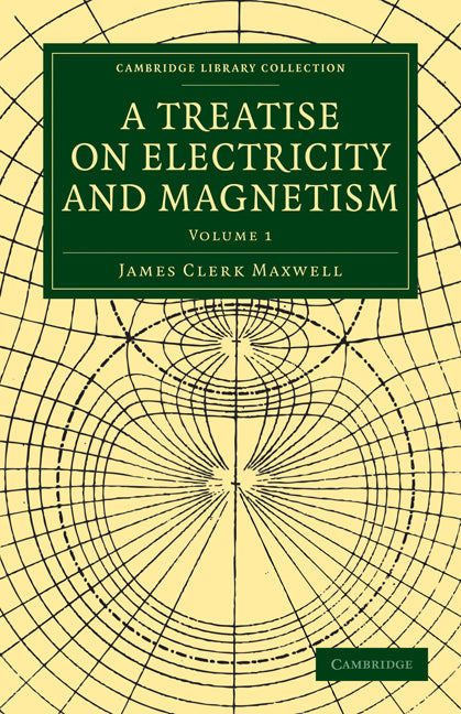 A Treatise on Electricity and Magnetism (Paperback / softback) 9781108014038