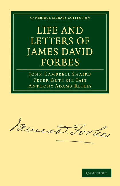 Life and Letters of James David Forbes (Paperback / softback) 9781108014069