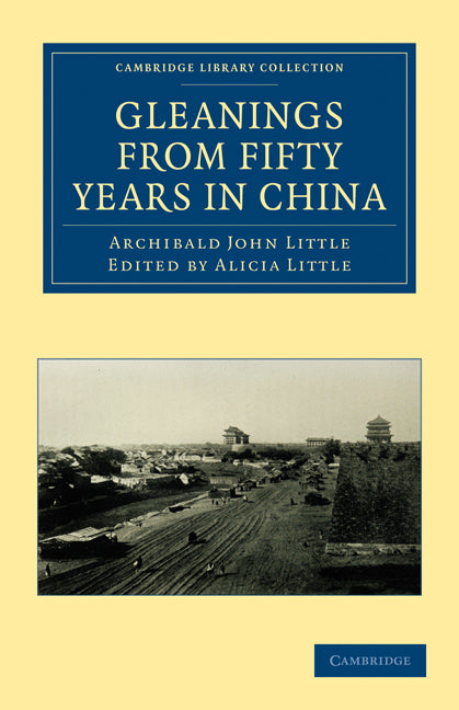 Gleanings from Fifty Years in China (Paperback / softback) 9781108014083