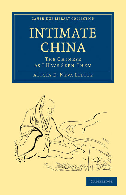 Intimate China; The Chinese as I Have Seen Them (Paperback / softback) 9781108014274