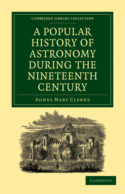 A Popular History of Astronomy During the Nineteenth Century (Paperback / softback) 9781108014328