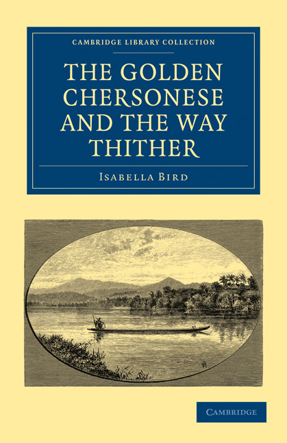 The Golden Chersonese and the Way Thither (Paperback / softback) 9781108014731