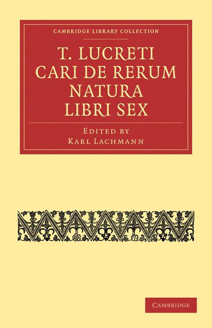 T. Lucreti Cari De Rerum Natura Libri Sex (Paperback / softback) 9781108014991