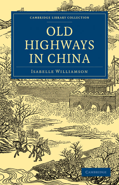 Old Highways in China (Paperback / softback) 9781108015189