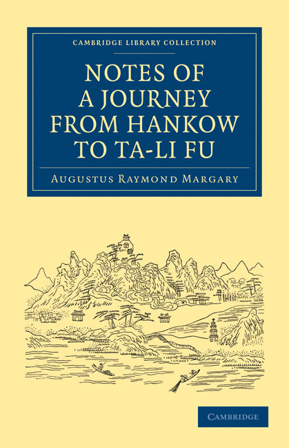 Notes of a Journey from Hankow to Ta-li Fu (Paperback / softback) 9781108015196