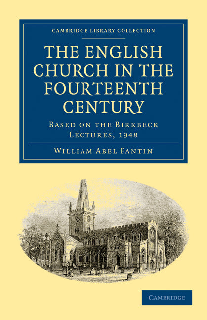 The English Church in the Fourteenth Century; Based on the Birkbeck Lectures, 1948 (Paperback / softback) 9781108015295