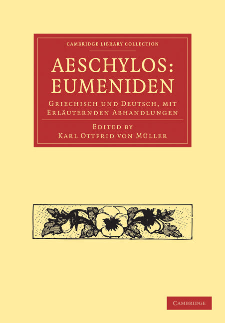 Aeschylos: Eumeniden; Griechisch und Deutsch, mit Erläuternden Abhandlungen (Paperback / softback) 9781108015615