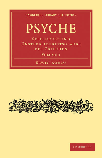 Psyche; Seelencult und Unsterblichkeitsglaube der Griechen (Paperback / softback) 9781108015776