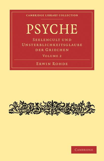 Psyche; Seelencult und Unsterblichkeitsglaube der Griechen (Paperback / softback) 9781108015783