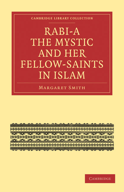 Rabi’a The Mystic and Her Fellow-Saints in Islam (Paperback / softback) 9781108015912