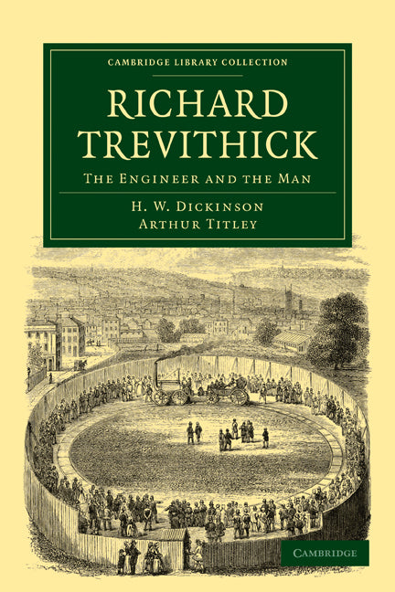 Richard Trevithick; The Engineer and the Man (Paperback / softback) 9781108016353