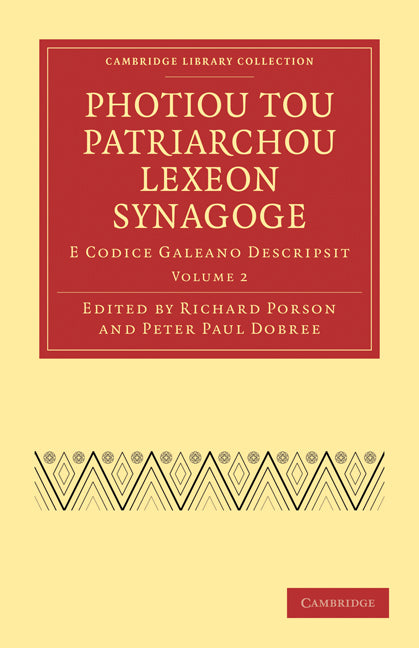 Photiou Tou Patriarchou Lexeon Synagoge; E Codice Galeano Descripsit (Paperback / softback) 9781108016506