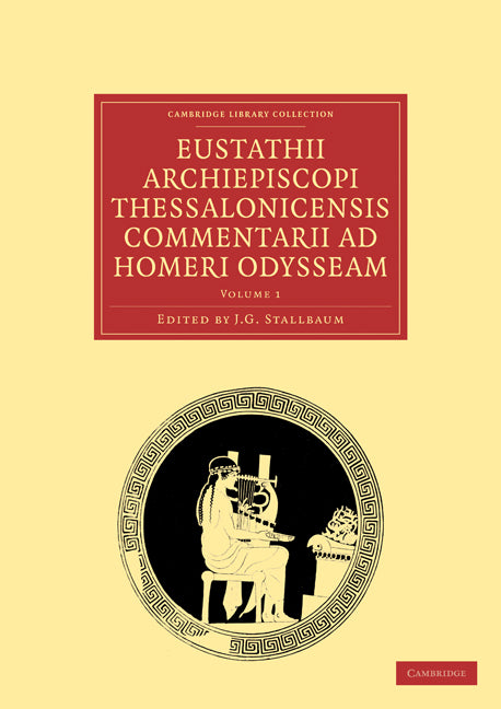 Eustathii Archiepiscopi Thessalonicensis Commentarii ad Homeri Odysseam (Paperback / softback) 9781108016520