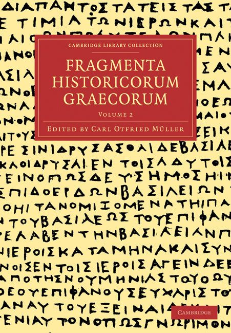 Fragmenta Historicorum Graecorum: Volume 2 (Paperback / softback) 9781108016612