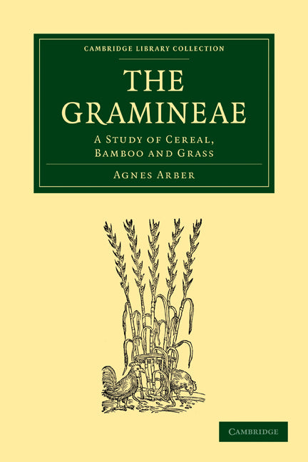 The Gramineae; A Study of Cereal, Bamboo and Grass (Paperback / softback) 9781108017312