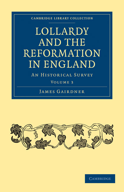 Lollardy and the Reformation in England; An Historical Survey (Paperback / softback) 9781108017732