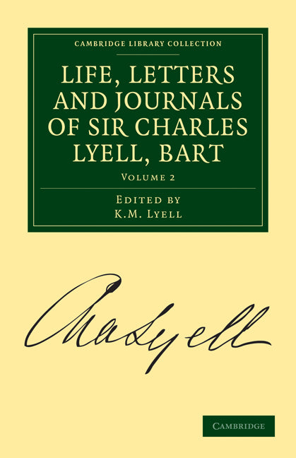 Life, Letters and Journals of Sir Charles Lyell, Bart (Paperback / softback) 9781108017862