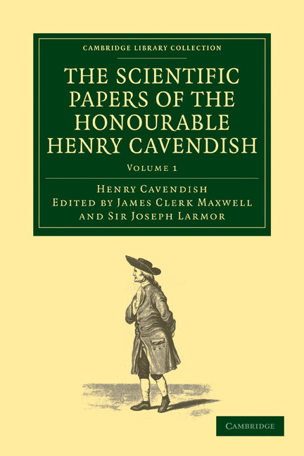 The Scientific Papers of the Honourable Henry Cavendish, F. R. S (Paperback / softback) 9781108018210