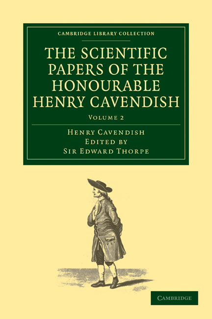 The Scientific Papers of the Honourable Henry Cavendish, F. R. S (Paperback / softback) 9781108018227