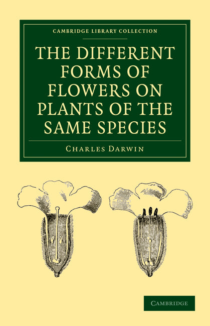 The Different Forms of Flowers on Plants of the Same Species (Paperback / softback) 9781108018272