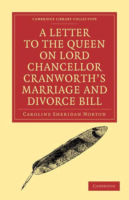 A Letter to the Queen on Lord Chancellor Cranworth's Marriage and Divorce Bill (Paperback / softback) 9781108018364