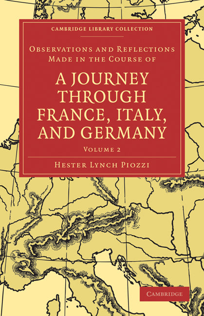 Observations and Reflections Made in the Course of a Journey through France, Italy, and Germany (Paperback / softback) 9781108018821