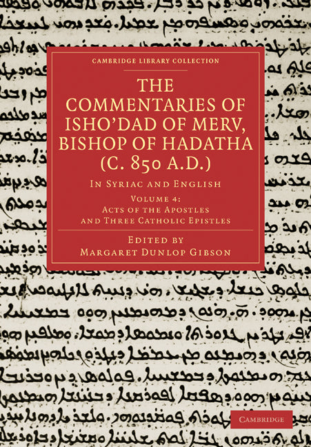 The Commentaries of Isho’dad of Merv, Bishop of Hadatha (c. 850 A.D.); In Syriac and English (Paperback / softback) 9781108019040