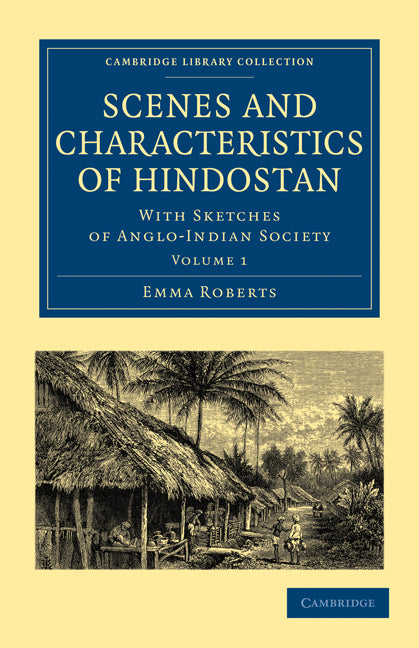 Scenes and Characteristics of Hindostan; With Sketches of Anglo-Indian Society (Paperback / softback) 9781108019194