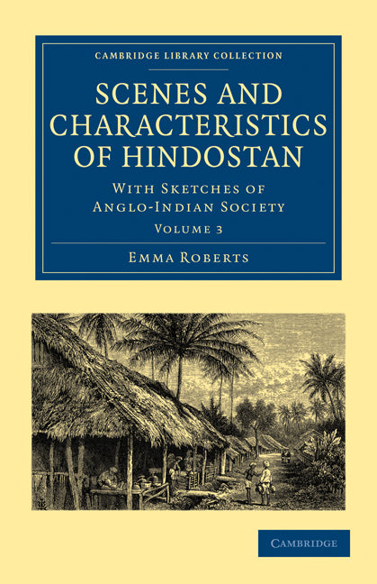 Scenes and Characteristics of Hindostan; With Sketches of Anglo-Indian Society (Paperback / softback) 9781108019217