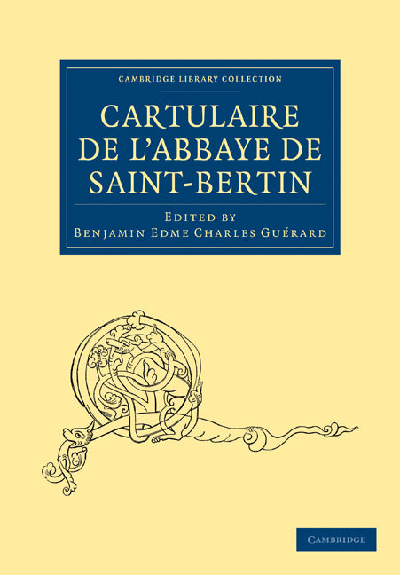 Cartulaire de l'Abbaye de Saint-Bertin (Paperback / softback) 9781108019439