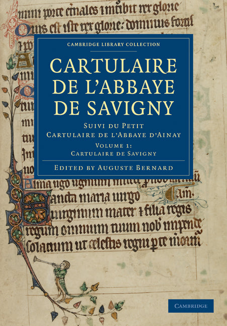 Cartulaire de l'Abbaye de Savigny; Suivi du Petit Cartulaire de l’Abbaye d’Ainay (Paperback / softback) 9781108019446