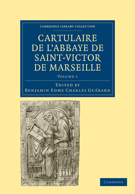 Cartulaire de l'Abbaye de Saint-Victor de Marseille: Volume 1 (Paperback / softback) 9781108019477