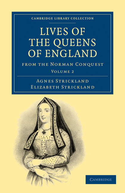 Lives of the Queens of England from the Norman Conquest (Paperback / softback) 9781108019712