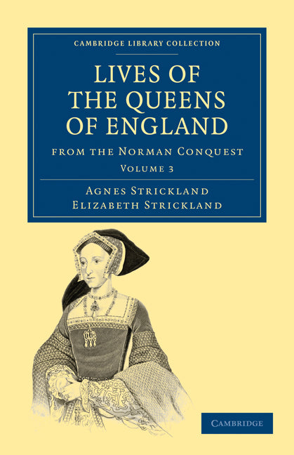 Lives of the Queens of England from the Norman Conquest (Paperback / softback) 9781108019729