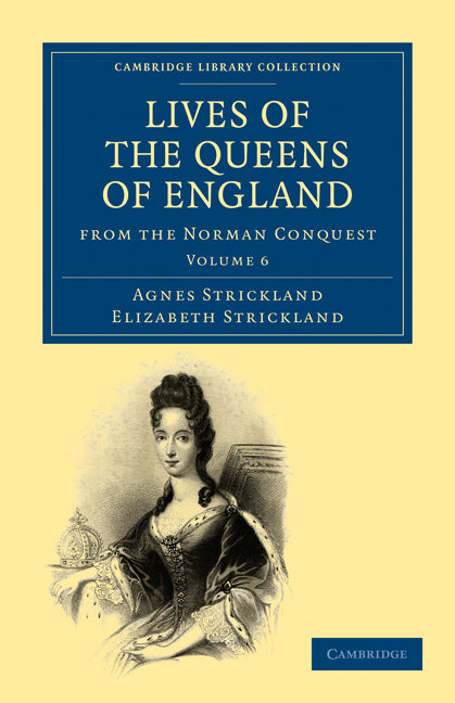 Lives of the Queens of England from the Norman Conquest (Paperback / softback) 9781108019750