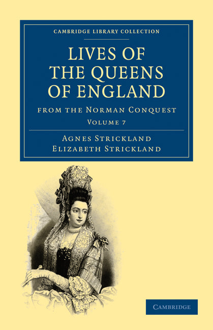 Lives of the Queens of England from the Norman Conquest (Paperback / softback) 9781108019767