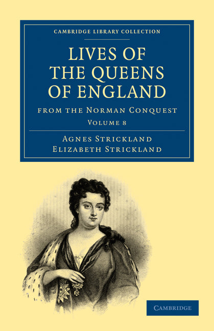 Lives of the Queens of England from the Norman Conquest (Paperback / softback) 9781108019774