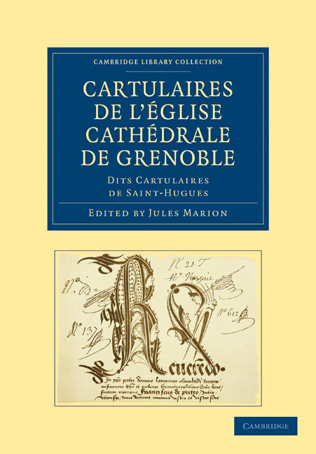 Cartulaires de l'église Cathédrale de Grenoble dits Cartulaires de Saint-Hugues (Paperback / softback) 9781108019828