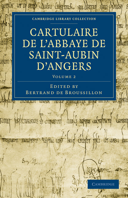 Cartulaire de l'Abbaye de Saint-Aubin d'Angers (Paperback / softback) 9781108019972