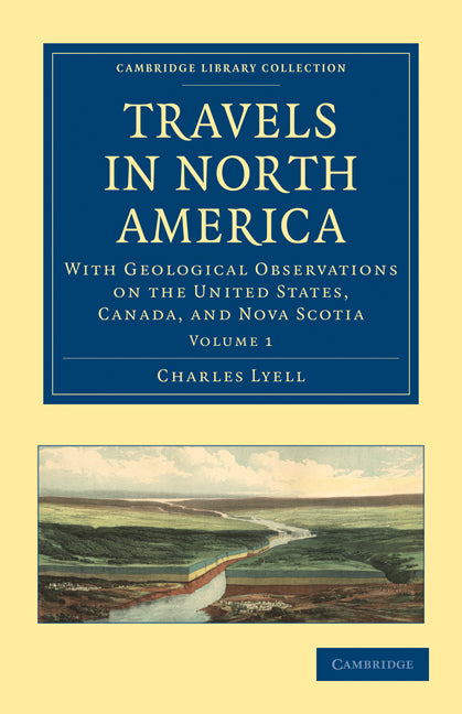 Travels in North America; With Geological Observations on the United States, Canada, and Nova Scotia (Paperback / softback) 9781108020206